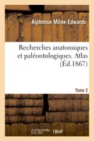 Recherches anatomiques et paléontologiques. Atlas, Tome 2, pour servir à l'histoire des oiseaux fossiles de la France