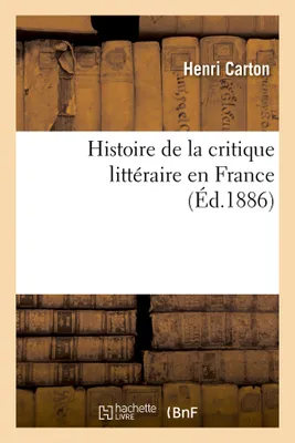 Histoire de la critique littéraire en France (Éd.1886)