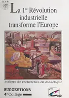 La 1re Révolution industrielle transforme l'Europe, Suggestions 4e collège