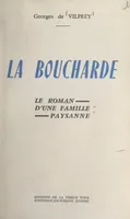 La Boucharde, Le roman d'une famille paysanne
