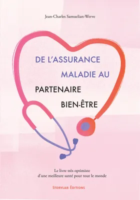 De l'assurance maladie au partenaire bien-être, Le livre très optimiste d'une meilleure santé pour tout le monde