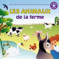 ANIMAUX DE LA FERME (LES), avec un Cd audio contenant une histoire et les cris des animaux