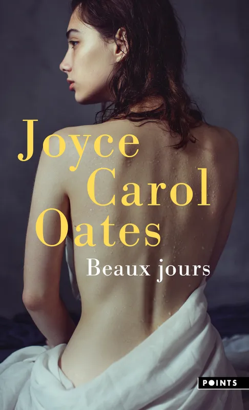 Livres Littérature et Essais littéraires Romans contemporains Etranger Beaux jours Joyce Carol Oates