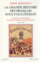 La grande histoire des Français sous l'Occupation., [1], 1939-1941, La grande histoire des Français sous l'Occupation - tome 1