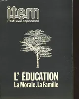 ITEM - REVUE D'OPINION LIBRE - 8 - 9 - 10 - L'EDUCATION - LA MORALE - LA FAMILLE