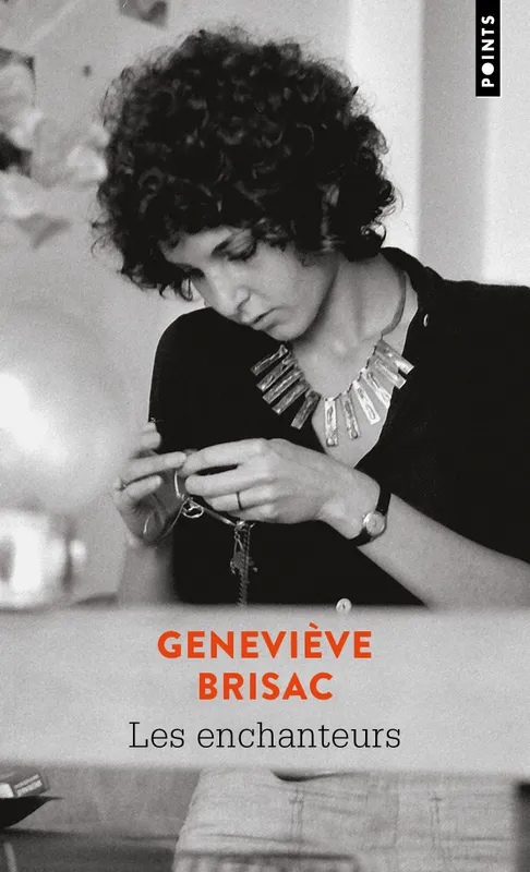 Livres Littérature et Essais littéraires Romans contemporains Francophones Les Enchanteurs Geneviève Brisac