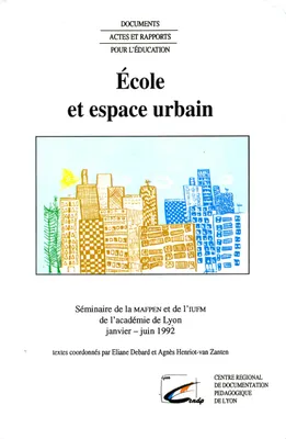 Ecole et espace urbain, [actes du séminaire, Lyon, janvier-juin 1992]