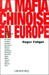 La Mafia chinoise en Europe, Paris, Marseille, Amsterdam, Anvers, Bruxelles...