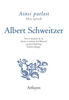 Ainsi parlait Albert Schweitzer, Dits et maximes de vie