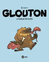 1, Glouton, Tome 01, GLOUTON T01 LA TERREUR DES GLACES