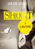 1, Shoot / L'autre : roman