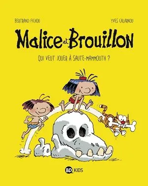 Malice et Brouillon, Tome 01, Qui veut jouer à saute mammouth ?