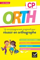 ORTH CP - Réussir en orthographe