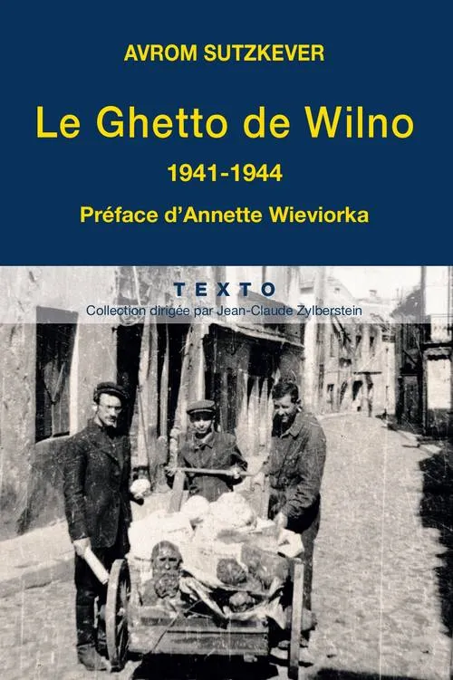 Livres Histoire et Géographie Histoire Histoire générale Le ghetto de Wilno 1941-1944 Avrom Sutzkever