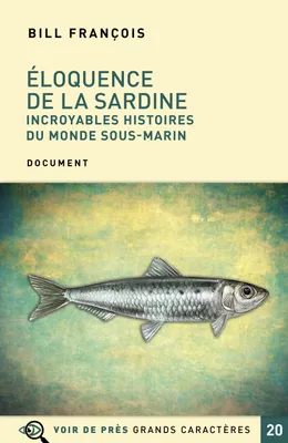 Éloquence de la sardine, Incroyables histoires du monde sous-marin
