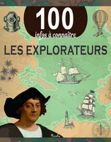Les explorateurs - 100 infos à connaître