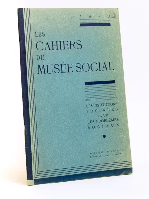 Les Cahiers du Musée Social 1943 : Les Institutions sociales devant les problèmes sociaux