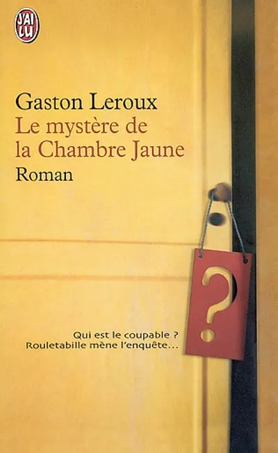 Le mystère de la chambre jaune Gaston Leroux