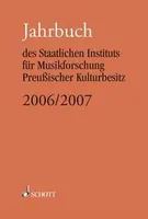Jahrbuch 2006/07, des Staatlichen Instituts für Musikforschung Preußischer Kulturbesitz