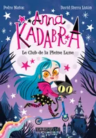 1, Anna Kadabra - Bienvenue au Club de la Pleine Lune, Le club de la pleine lune