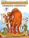 Nabuchodinosaure., 2, NABUCHODINOSAURE : chroniques de l'apeupréhistoire t2