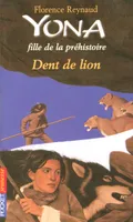 Yona fille de la préhistoire tome 2, Dent de lion