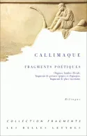 Fragments poétiques, Origines, Iambes, Hécalè, fragments de poèmes épiques et élégiaques, fragments de place incertaine