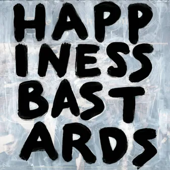 Happiness Bastards/vinyle Noir 180gr