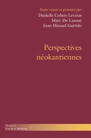 Perspectives néokantiennes, suivi de « Philosophie rigoureuse et vision du monde » et « Le système des valeurs »