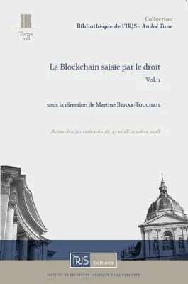 1, La blockchain saisie par le droit, Actes des journées du 16, 17 et 18 octobre 2018