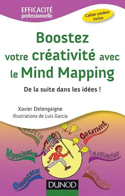 Boostez votre créativité avec le Mind Mapping, De la suite dans les idées !