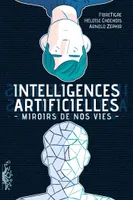 0, Intelligences artificielles, Miroirs de nos vies