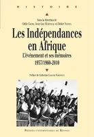 Les indépendances en Afrique, L'événement et ses mémoires, 1957/1960-2010