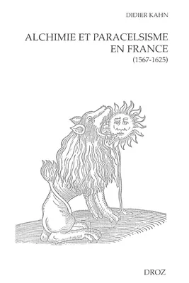 Alchimie et paracelsisme en France à la fin de la Renaissance  (1567-1625)