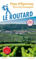 Guide du Routard Pays d'Epernay, Terres de Champagne