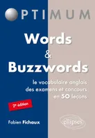 Words & Buzzwords - le vocabulaire anglais des examens et concours en 50 leçons - 2e édition, le vocabulaire anglais des examens et concours en 50 leçons
