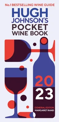 Hugh Johnson's Pocket Wine Book 2023 (Anglais), The new edition of the no 1 best-selling wine guide