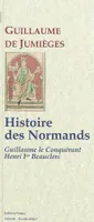2, Histoire des Normands de Guillaume le Conquérant à Henri I Beauclerc.