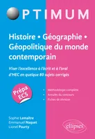 Histoire - Géographie - Géopolitique du monde contemporain. Viser l’excellence à l’écrit et à l’oral d'HEC en quelque 80 sujets corrigés