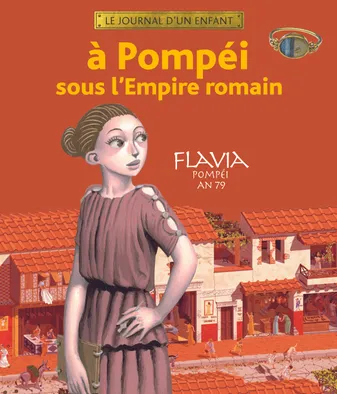 À Pompéi sous l'Empire romain, Flavia, Pompéi, an 79