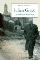 Julien Gracq / la littérature habitable, La littérature habitable