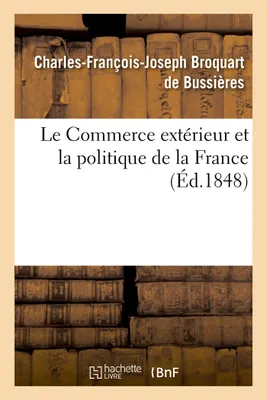 Le Commerce extérieur et la politique de la France