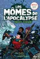 4, Les mômes de l'apocalypse, Tome 04, Invasion cosmique