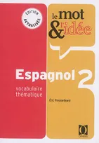 2, Espagnol 2 - Vocabulaire thématique, Le mot & l'idée