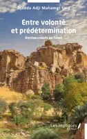 Entre volonté et prédétermination, Destins croisés au Tchad
