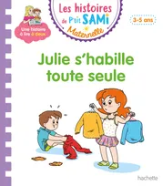 Sami et Julie maternelle, P'tit Sami Maternelle 3-4 ans - Julie s'habille toute seule