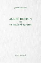André Breton et sa malle d'aurores
