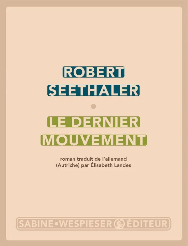 Livres Littérature et Essais littéraires Romans contemporains Etranger Le dernier mouvement Robert Seethaler