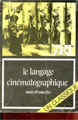 Le langage cinématographique - 4e édition revue et augmentée.