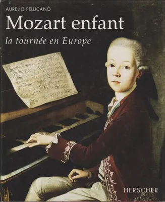 Mozart enfant : La tournée en Europe